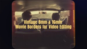 Videohive 30+ Old Film Frame Pack вЂ“ Vintage Overlay Borders for Retro Cinematic Look Elements template preview