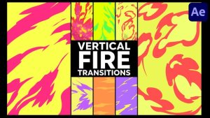 Videohive Vertical Seamless Fire Transitions | After Effects Elements template preview