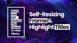 Videohive Self-Resizing Frame & Highlight Titles Titles template preview