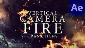 Videohive Vertical Camera Fire Transitions Elements template preview