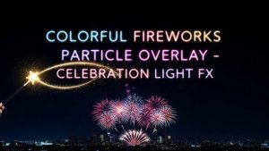 Videohive Colorful Fireworks Overlay Pack вЂ“ Celebration Light FX + Color Filters Elements template preview